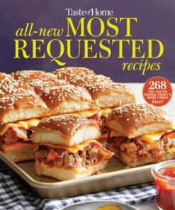 EDITORS AT TASTE OF HOME: Taste of Home All-New Most Requested Recipes: The Country's Best Family Cooks Share the Secrets Behind 268 Favorite Dishes! (Paperback) ebook