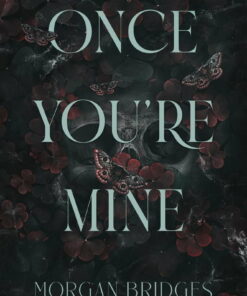 Morgan Bridges: Once You're Mine: A Dark Stalker Romance (Paperback) ebook