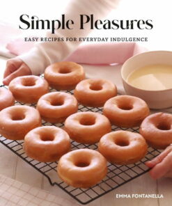 Simple Pleasures: Easy Recipes for Everyday Indulgence (Hardcover) ebook
