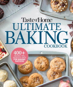 Taste of Home Baking: Taste of Home Ultimate Baking Cookbook : 575+ Recipes, Tips, Secrets and Hints for Baking Success (Other) ebook