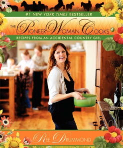The Pioneer Woman Cooks: Recipes from an Accidental Country Girl ebook