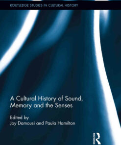 A Cultural History of Sound Memory and the Senses ebook