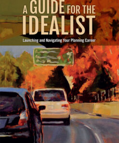 A Guide for the Idealist: Launching and Navigating Your Planning Career ebook