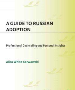 A Guide to Russian Adoption: Professional Counseling and Personal Insights ebook