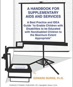 A Handbook for Supplementary Aids and Services: A Best Practice and IDEA Guide "to Enable Children with Disabilities to be Educated with Nondisabled Children to the Maximum Extent Appropriate." ebook