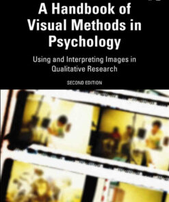 A Handbook of Visual Methods in Psychology: Using and Interpreting Images in Qualitative Research 2nd Edition ebook