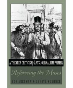 A Theater Criticism/Arts Journalism Primer: Refereeing the Muses ebook