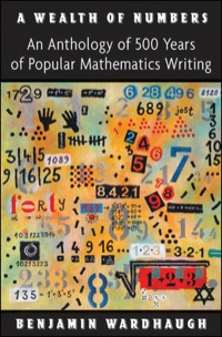 A Wealth of Numbers: An Anthology of 500 Years of Popular Mathematics Writing ebook