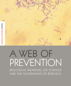 A Web of Prevention: Biological Weapons Life Sciences and the Governance of Research ebook