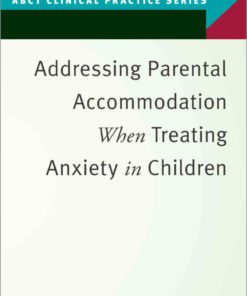 Addressing Parental Accommodation When Treating Anxiety In Children ebook