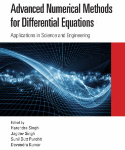 Advanced Numerical Methods for Differential Equations: Applications in Science and Engineering ebook