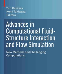 Advances in Computational Fluid-Structure Interaction and Flow Simulation: New Methods and Challenging Computations ebook