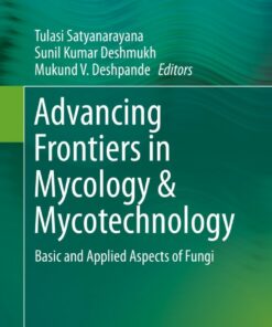 Advancing Frontiers in Mycology & Mycotechnology: Basic and Applied Aspects of Fungi ebook