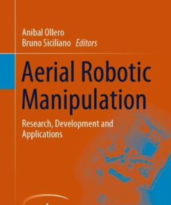 Aerial Robotic Manipulation: Research Development and Applications ebook