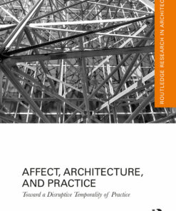 Affect Architecture and Practice: Toward a Disruptive Temporality of Practice ebook