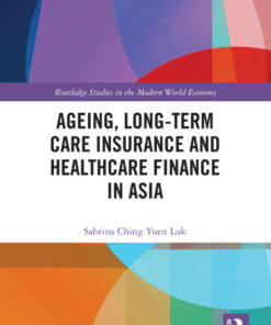 Ageing Long-term Care Insurance and Healthcare Finance in Asia ebook