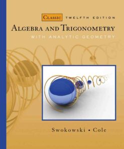 Algebra and Trigonometry with Analytic Geometry Classic 12th Edition ebook