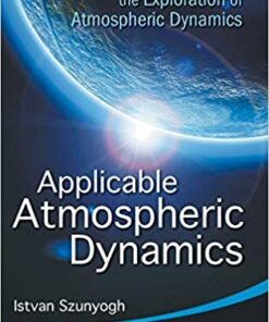Applicable Atmospheric Dynamics: Techniques For The Exploration Of Atmospheric Dynamics: Techniques for the Exploration of Atmospheric Dynamics ebook