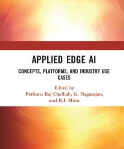 Applied Edge AI: Concepts Platforms and Industry Use Cases ebook