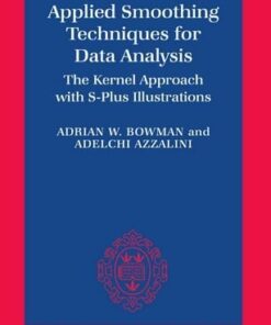 Applied Smoothing Techniques for Data Analysis: The Kernel Approach with S-Plus Illustrations ebook