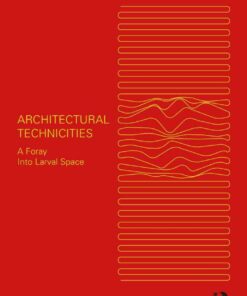 Architectural Technicities: A Foray Into Larval Space ebook