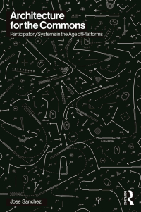 Architecture for the Commons: Participatory Systems in the Age of Platforms ebook