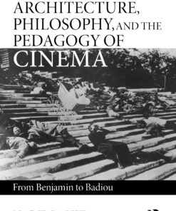 Architecture Philosophy and the Pedagogy of Cinema: From Benjamin to Badiou ebook