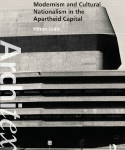 Architecture State Modernism and Cultural Nationalism in the Apartheid Capital ebook
