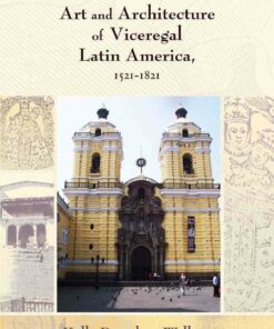 Art and Architecture of Viceregal Latin America 1521-1821 ebook