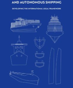 Artificial Intelligence and Autonomous Shipping: Developing the International Legal Framework ebook