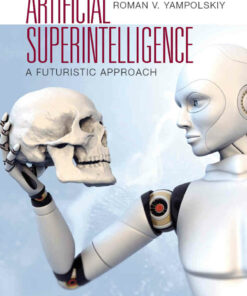 Artificial Superintelligence: A Futuristic Approach ebook