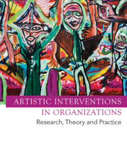 Artistic Interventions in Organizations: Research Theory and Practice ebook