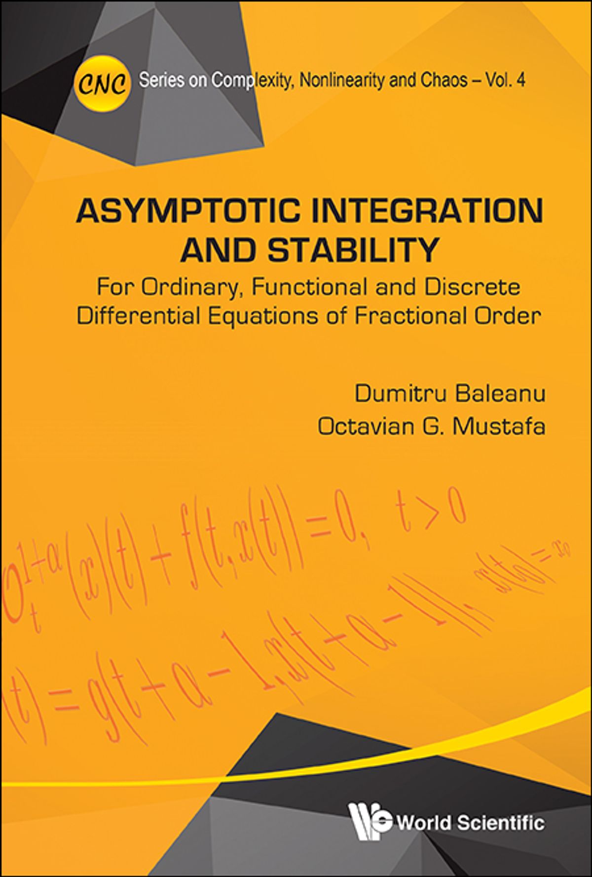Asymptotic Integration And Stability: For Ordinary Functional And Discrete Differential Equations Of Fractional Order For Ordinary Functional and Discrete Differential Equations of Fractional Order ebook