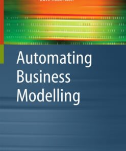 Automating Business Modelling: A Guide to Using Logic to Represent Informal Methods and Support Reasoning ebook