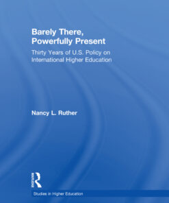 Barely There Powerfully Present: Years of US Policy on International Higher Education ebook