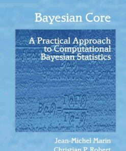 Bayesian Core: A Practical Approach to Computational Bayesian Statistics ebook