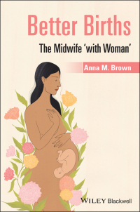 Better Births: The Midwife 'With Woman' ebook
