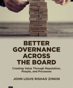 Better Governance Across the Board: Creating Value Through Reputation People and Processes ebook