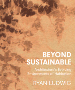 Beyond Sustainable: Architecture's Evolving Environments of Habitation ebook