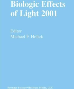 Biologic Effects of Light 2001: Proceedings of a Symposium Boston Massachusetts June 16?18 2001 ebook