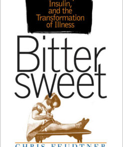 Bittersweet: Diabetes Insulin and the Transformation of Illness ebook