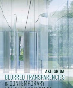 Blurred Transparencies in Contemporary Glass Architecture: Material Culture and Technology ebook