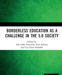Borderless Education as a Challenge in the 5.0 Society: Proceedings of the 3rd International Conference on Educational Sciences (ICES 2019) November 7 2019 Bandung Indonesia ebook