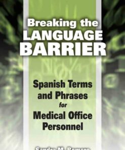 Breaking the Language Barrier: Spanish Terms and Phrases for Medical Office Personnel 1st Edition ebook