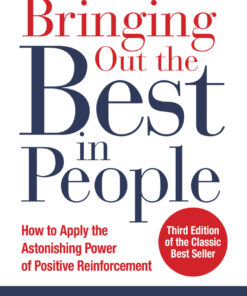 Bringing Out the Best in People: How to Apply the Astonishing Power of Positive Reinforcement ebook
