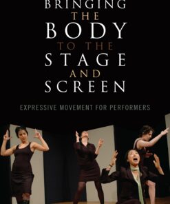 Bringing the Body to the Stage and Screen: Expressive Movement for Performers ebook