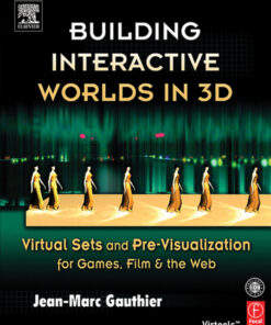 Building Interactive Worlds in 3D: Virtual Sets and Pre-visualization for Games Film & the Web ebook