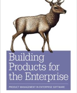 Building Products for the Enterprise: Product Management in Enterprise Software ebook