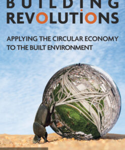 Building Revolutions: Applying the Circular Economy to the Built Environment ebook