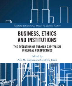 Business Ethics and Institutions: The Evolution of Turkish Capitalism in Global Perspectives ebook